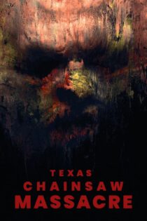 دانلود فیلم Texas Chainsaw Massacre 2022 کشتار با اره برقی در تگزاس