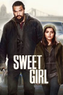 دانلود فیلم Sweet Girl 2021 دختر شیرین