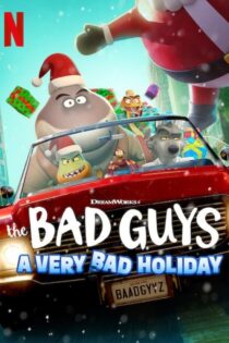 دانلود انیمیشن The Bad Guys: A Very Bad Holiday 2023 رفقای بد: تعطیلات خیلی بد