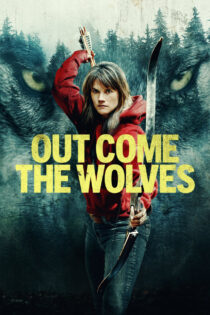 دانلود فیلم Out Come the Wolves 2024 هجوم گرگ‌ها